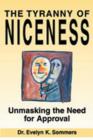 Image for Tyranny of Niceness: Unmasking the Need for Approval