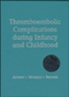 Image for &#39;Thrombolic Complications During Infancy and Childhood