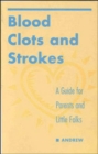 Image for BLOOD CLOTS AND STROKES: A GUIDE FOR PARENTS AND LITTLE FOLKS