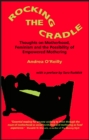 Image for Rocking the Cradle : Thoughts on Motherhood, Feminism and the Possibility of Empowered Mothering