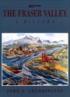 Image for The Fraser Valley : A History