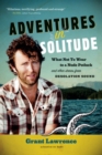 Image for Adventures in Solitude : What Not to Wear to a Nude Potluck and Other Stories from Desolation Sound, Abridged