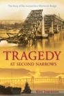 Image for Tragedy at Second Narrows : The Story of the Ironworkers Memorial Bridge