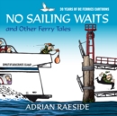Image for No Sailing Waits and Other Ferry Tales