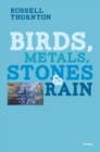 Image for Birds, Metals, Stones and Rain