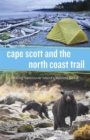 Image for Cape Scott and the North Coast Trail: Hiking Vancouver Island&#39;s Wildest Coast