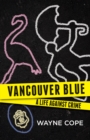 Image for Vancouver Blue: A Life Against Crime