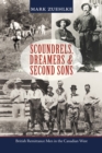 Image for Scoundrels, Dreamers &amp; Second Sons: British Remittance Men in the Canadian West