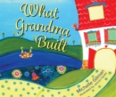 Image for What Grandma Built