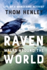 Image for Raven Walks Around the World: Life of a Wandering Activist