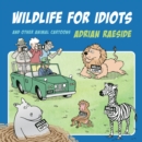 Image for Wildlife for Idiots