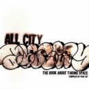 Image for All city  : the book about taking space