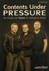Image for Contents under pressure  : 30 years of Rush at home &amp; away