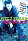 Image for Wild years  : the music and myth of Tom Waits