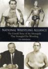 Image for National wrestling alliance  : the untold story of the monopoly that strangled professional wrestling