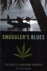 Image for Smuggler&#39;s blues  : the saga of a marajuana importer