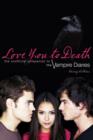 Image for Love you to death  : the unofficial companion to The vampire diaries