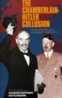 Image for The Chamberlain-Hitler collusion