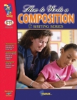 Image for How to Write a Composition Grades 6-10