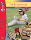 Image for The Breadwinner, A novel by Deborah Ellis Novel Study/Lit Link Grades 4-6