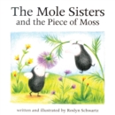 Image for The Mole Sisters and Piece of Moss