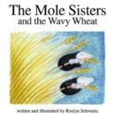 Image for The mole sisters and the wavy wheat