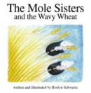 Image for The Mole Sisters and Wavy Wheat