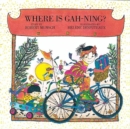 Image for Where is Gah-Ning?