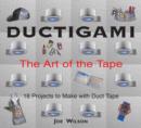 Image for Ductigami: the Art of Tape