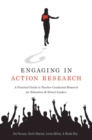 Image for Engaging in Action Research : A Practical Guide to Teacher-Conducted Research for Educators and School Leaders