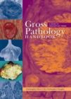 Image for Gross Pathology Handbook : A Guide to Descriptive Terms