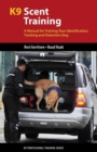 Image for K9 scent training  : a manual for training your identification, tracking and detection dog