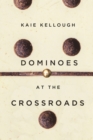 Image for Dominoes at the crossroads
