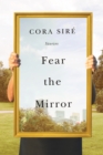 Image for Fear the Mirror : Stories