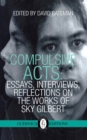 Image for Compulsive acts  : essays, interviews, reflections on the work of Sky Gilbert