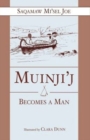 Image for Muinjij Becomes a Man