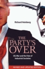 Image for The party&#39;s over: oil, war and the fate of industrial societies