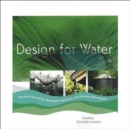 Image for Design for Water: Rainwater Harvesting, Stormwater Catchment, and Alternate Water Reuse