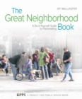 Image for The great neighborhood book: a do-it-yourself guide to placemaking