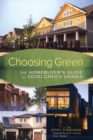 Image for Choosing Green: The Homebuyer&#39;s Guide to Good Green Homes