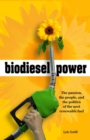 Image for Biodiesel Power: The Passion, the People, and the Politics of the Next Renewable Fuel