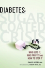 Image for Diabetes: sugar-coated crisis : who gets it, who profits and how to stop it