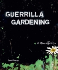 Image for Guerilla gardening: a manualfesto