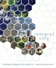 Image for Integral City: Evolutionary Intelligences for the Human Hive