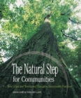 Image for The Natural Step for Communities: How Cities and Towns Can Change to Sustainable Practices