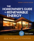 Image for The homeowner&#39;s guide to renewable energy: achieving energy independence through solar, wind, biomass and hydropower