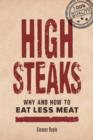Image for High Steaks: Why and How to Eat Less Meat