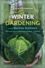 Image for Winter Gardening in the Maritime Northwest: Cool Season Crops for the Year-Round Gardener