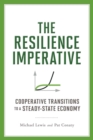 Image for The resilience imperative: cooperative transitions to a steady-state economy