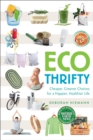 Image for Ecothrifty: cheaper, greener choices for a happier, healthier life